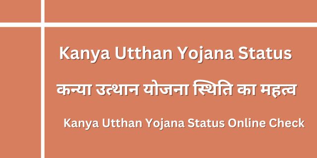 Kanya Utthan Yojana Status 