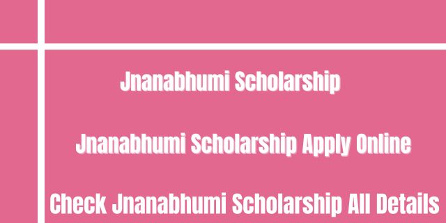 Jnanabhumi Scholarship 