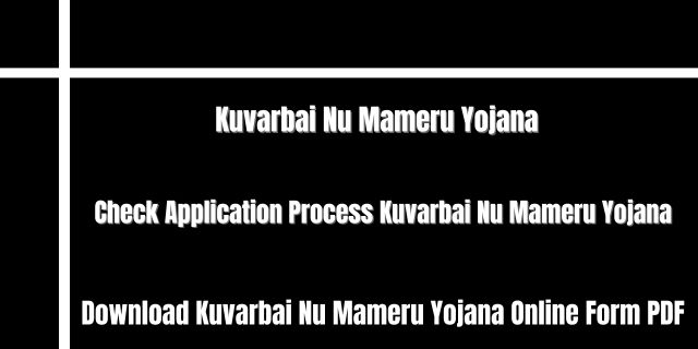 Kuvarbai Nu Mameru Yojana