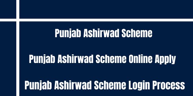 Punjab Ashirwad Scheme