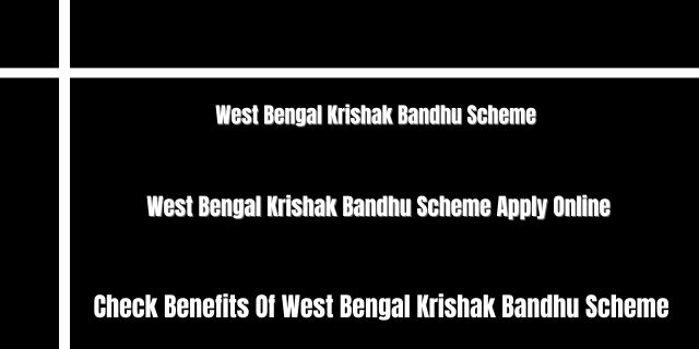 West Bengal Krishak Bandhu Scheme