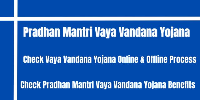 Pradhan Mantri Vaya Vandana Yojana