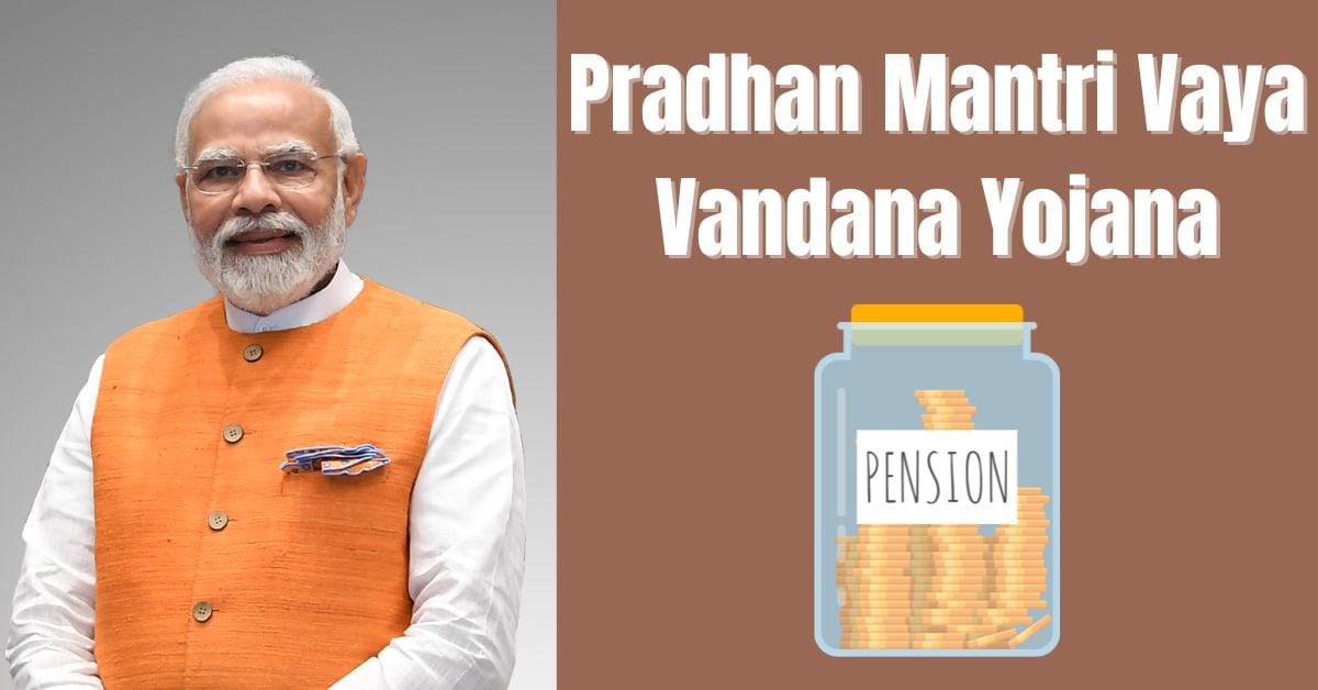 Pradhan Mantri Vaya Vandana Yojana